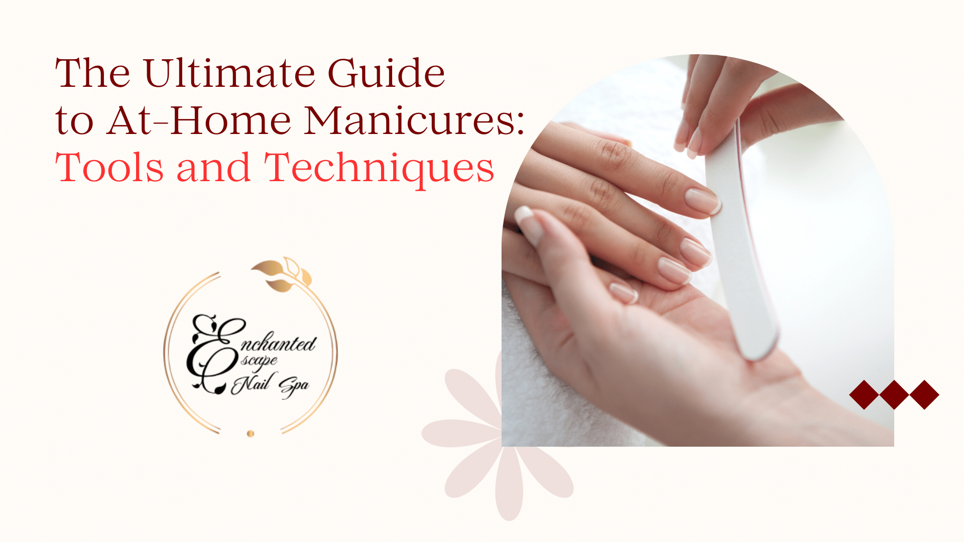 The Ultimate Guide to At-Home Manicures Tools and Techniques